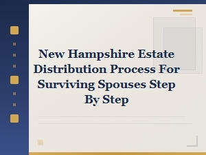 Nh Estate Distribution Guide for Surviving Spouses