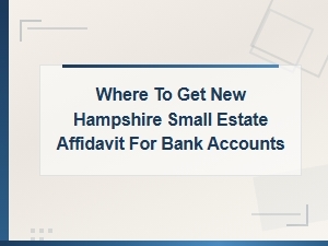 New Hampshire Small Estate Affidavit for Bank Accounts