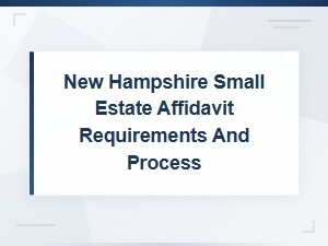 New Hampshire Small Estate Affidavit Guide